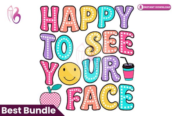 happy-to-see-your-face-png