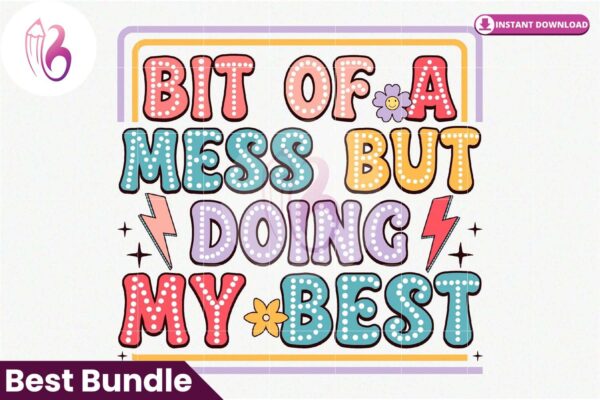 bit-of-a-mess-but-doing-my-best-png