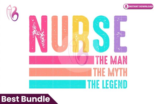 nurse-the-man-the-myth-the-legend-png