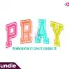 pray-through-it-on-it-over-it-png