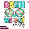 bruh-we-out-teachers-png