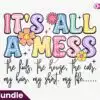 its-all-a-mess-png-mothers-day-png