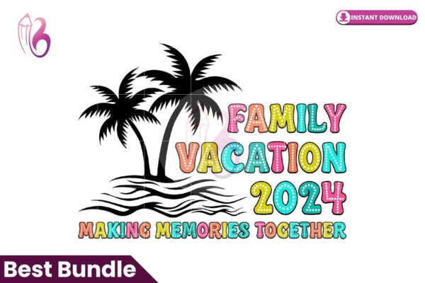 family-vacation-2024-making-memories-together-png
