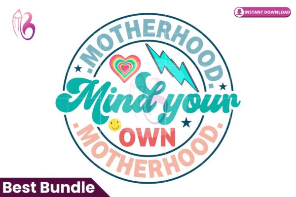 mind-your-own-motherhood-png