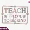 teach-them-to-be-kind-svg