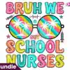 bruh-we-out-school-nurses-png