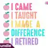 i-came-i-taught-i-made-a-difference-i-re