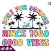 built-for-summer-since-1980-good-vibes-p