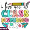 i-love-you-all-class-dismissed-png