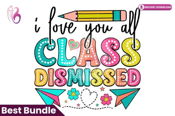 i-love-you-all-class-dismissed-png