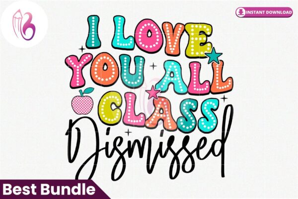 i-love-you-all-class-dismissed-png