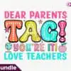 dear-parents-tag-youre-it-love-teachers