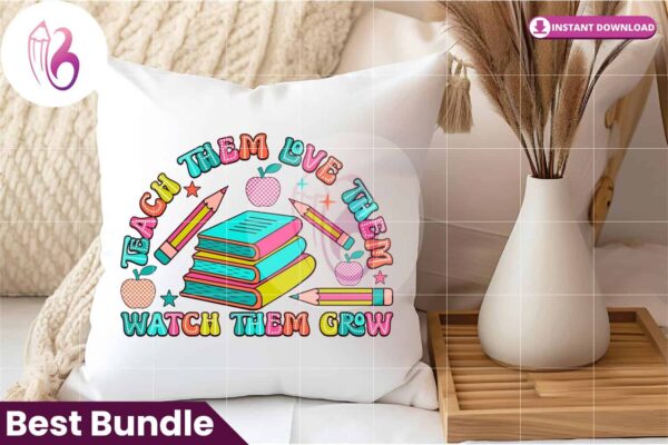 teach-them-love-them-watch-them-grow-png