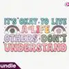 its-okay-to-live-a-life-others-dont-understand-png