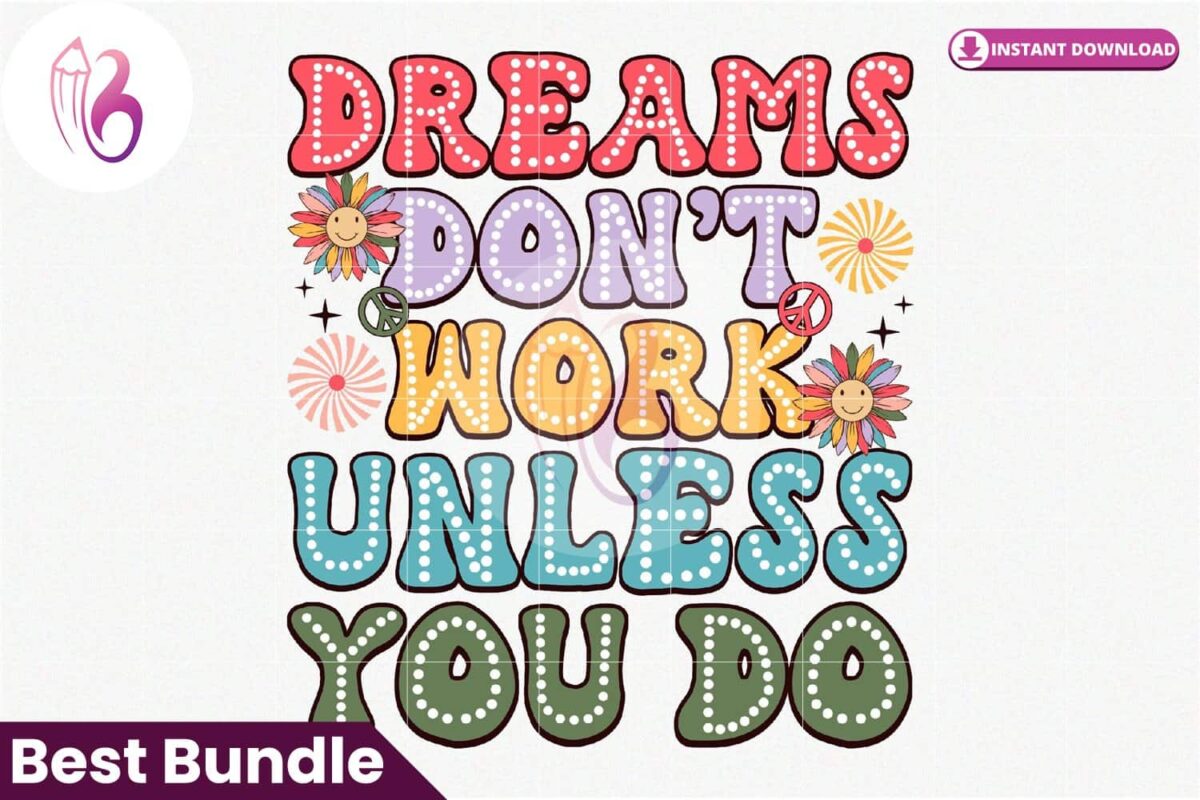 dreams-dont-work-unless-you-do-png