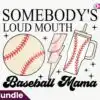 somebodys-loud-mouth-baseball-mama-png