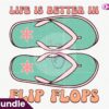 life-is-better-in-flip-flops-sublimation