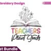 teachers-plant-seeds-embroidery-design