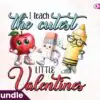 i-teach-the-cutest-little-valentines