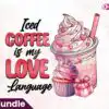 Iced Coffee is My Love Language Clipart iced-coffee-is-my-love-language-clipart