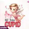 not-today-cupid-sublimation-clipart-png