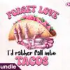 forget-love-tacos-sublimation-clipart
