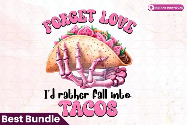 forget-love-tacos-sublimation-clipart