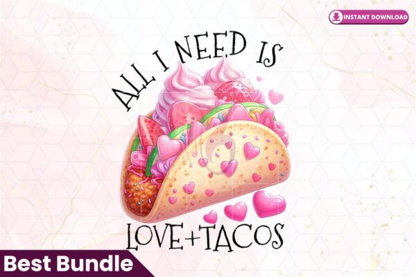 all-i-need-is-love-and-tacos-clipart-png