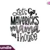 lets-go-mavericks-mama-svg