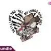 love-you-till-my-lungs-give-out-i-aint-lyin-skeleton-designs-downloads-cowboy-design-svg