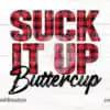 suck-it-up-buttercup-sublimation