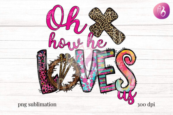 easter-oh-how-he-loves-us-sublimation
