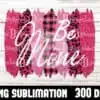 be-mine-brush-storke-sublimation