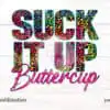 suck-it-up-buttercup-colorful-tie-dye