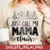 just-call-me-mama-claus-christmas-svg