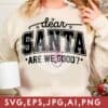 dear-santa-are-we-good-christmas-t-shirt