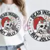 dead-inside-but-jolly-af-skeleton-shirt